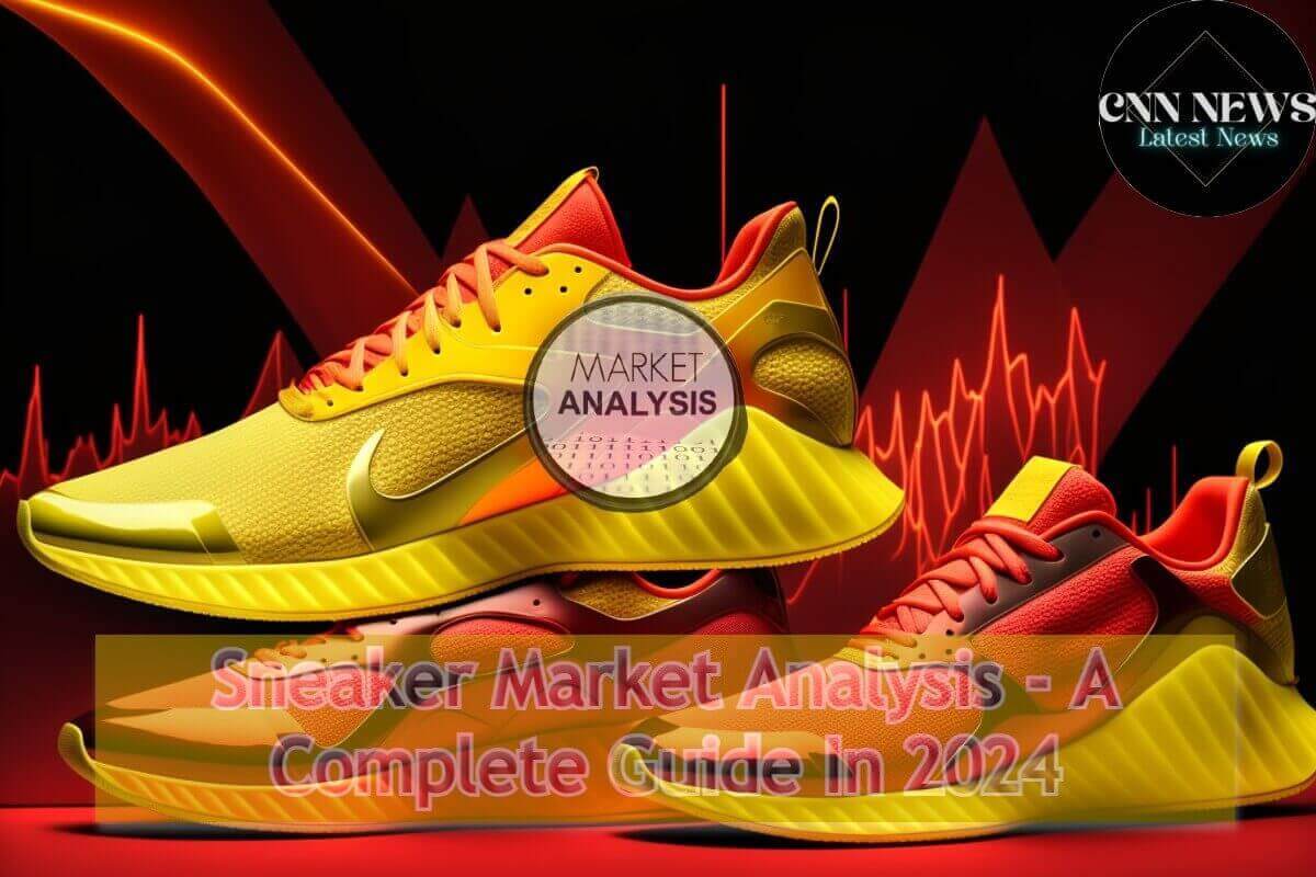 Sneaker Market Analysis - A Complete Guide In 2024
