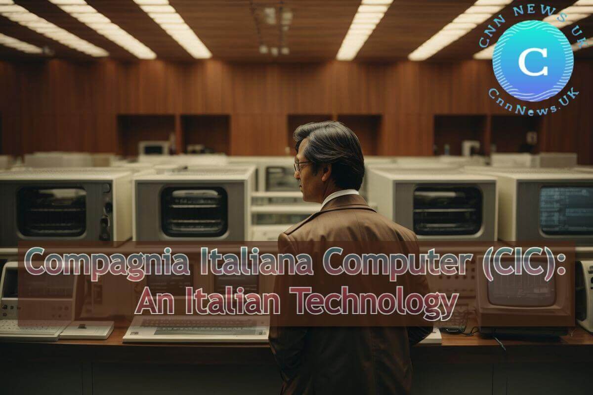 Compagnia Italiana Computer (CIC): An Italian Technology