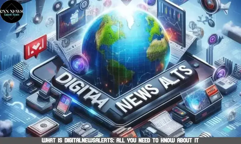 What Is DigitalNewsAlerts: All You Need To Know About It